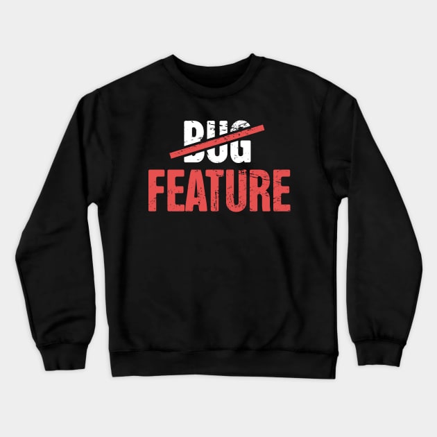 Feature Or Bug? - Funny CS Software Developer Design Crewneck Sweatshirt by MeatMan